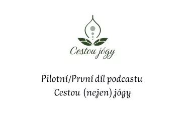 Podcast Cestou (nejen) jógy