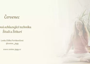Pránájáma - chladivý dech šitalí a šitkarí